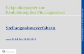 1 Eckpunktepapier zur Evaluierung des Finanzgesetzes Stellungnahmeverfahren vom 01.04. bis 30.06.2014.