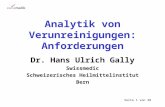 Seite 1 von 38Dr. Hans Ulrich GallyAnalytik von Verunreinigungen: Anforderungen Dr. Hans Ulrich Gally Swissmedic Schweizerisches Heilmittelinstitut Bern.