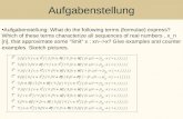Aufgabenstellung Aufgabenstellung: What do the following terms (formulae) express? Which of these terms characterize all sequences of real numbers, x_n.