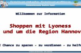 Willkommen zur Information Shoppen mit Lyoness in und um die Region Hannover DIE Chance zu sparen – zu verdienen – zu helfen! Willkommen zur Information.