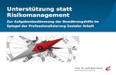 Unterstützung statt Risikomanagement Zur Aufgabenbestimmung der Bewährungshilfe im Spiegel der Professionalisierung Sozialer Arbeit Prof. Dr. Ralf Bohrhardt.
