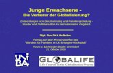 Junge Erwachsene - Die Verlierer der Globalisierung? Dipl. Soz.Dirk Hofäcker Vortrag auf dem Plenumstreffen des Bündnis für Familien im LK Erlangen-Höchstadt.