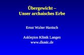 Übergewicht – Unser archaisches Erbe Ernst Walter Hanisch Asklepios Klinik Langen .