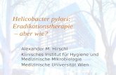 Helicobacter pylori: Eradikationstherapie – aber wie? Alexander M. Hirschl Klinisches Institut für Hygiene und Medizinische Mikrobiologie Medizinische.