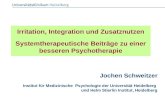 Irritation, Integration und Zusatznutzen Systemtherapeutische Beiträge zu einer besseren Psychotherapie Jochen Schweitzer Institut für Medizinische Psychologie.