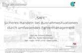 RIF e.V. Prof. Dr.-Ing. Crostack: Qualitätsmanagement Prof. Dr.-Ing. Heinz: Fertigungsvorbereitung Dortmund SAFE Sicheres Handeln bei Ausnahmesituationen.