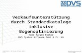Verkaufsunterstützung durch Standardkataloge inklusive Bogenoptimierung Hans-Jürgen Becker DVS System Software GmbH & Co. KG Alle Inhalte © DVS System.