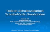 Referat Schulsozialarbeit Schulbehörde Graubünden Manuela Duft Sozialpädagogin FH MAS in systemisch-lösungsorientierter Beratung Supervision und Coaching.