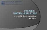 Kickoff Präsentation WS 2012. Eigenständige Entwicklung und Konstruktion einer ControllerplatineProjektziel.