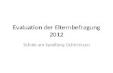 Evaluation der Elternbefragung 2012 Schule am Sandberg Ochtmissen.