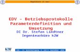 KAN – 19. Sprechertagung 8. und 9. September 2010 Regelblatt 13 neu! EDV – Betriebsprotokolle Parameterdefinition und Umsetzung DI Dr. Stefan Lindtner.