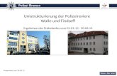 Umstrukturierung der Polizeireviere Walle und Findorff Ergebnisse des Probelaufes vom 01.01.13 - 30.06.13 Präsentation am 26.09.13.