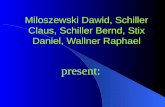 Miloszewski Dawid, Schiller Claus, Schiller Bernd, Stix Daniel, Wallner Raphael present: