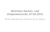 WuV-Kurs Sachen- und Zivilprozessrecht, 07.04.2014 PD Dr. Sebastian A.E. Martens, M.Jur. (Oxon.)