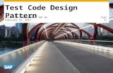 Use this title slide only with an image Test Code Design Pattern Winfried Schwarzmann, SAP AG February 19, 2014 Public.