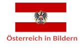Austrija Österrike النَّمْسَا Was habt ihr euch gemerkt? Wie sieht die österreichische Flagge aus? Wie viele Bundesländer hat Österreich? Wie heißen.