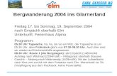 Bergwanderung 2004 ins Glarnerland Freitag 17. bis Sonntag, 19. September 2004 nach Empächli oberhalb Elm Unterkunft: Ferienhaus Alpina Programm: 05.30.