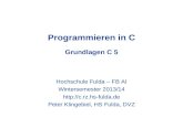 Programmieren in C Grundlagen C 5 Hochschule Fulda – FB AI Wintersemester 2013/14  Peter Klingebiel, HS Fulda, DVZ.