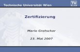 Zertifizierung Mario Grotschar 23. Mai 2007. 3.5 Zertifizierung2 Was ist Zertifizierung? IAF: Certification/registration is when an independent and competent.