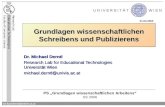 Michael.derntl@univie.ac.at Grundlagen wissenschaftlichen Schreibens und Publizierens Dr. Michael Derntl Research Lab for Educational Technologies Universität.