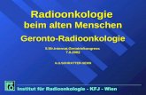 Radioonkologie beim alten Menschen Geronto-Radioonkologie 5.Wr.Internat.Geriatriekongress 7.6.2002 A.U.SCHRATTER-SEHN.