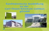 Kaufmännische Ausbildung an der Carl-Thiem-Klinikum Cottbus gGmbH.