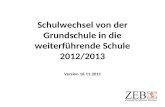 Schulwechsel von der Grundschule in die weiterführende Schule 2012/2013 Version 16.11.2011.