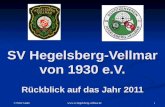 © Peter Guder  1 SV Hegelsberg-Vellmar von 1930 e.V. Rückblick auf das Jahr 2011.