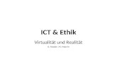 ICT & Ethik Virtualität und Realität A. Studer, M. Marcin.