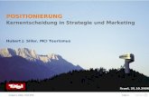 Folie 1Hubert J. Siller, Prof.(FH) POSITIONIERUNG Kernentscheidung in Strategie und Marketing Hubert J. Siller, MCI Tourismus Scuol, 25.10.2006.
