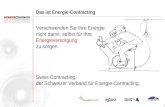 1 Verschwenden Sie Ihre Energie nicht damit, selbst für Ihre Energieversorgung zu sorgen. Swiss Contracting, der Schweizer Verband für Energie-Contracting.