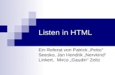 Listen in HTML Ein Referat von Patrick Petto Seesko, Jan Hendrik Nervkind Linkert, Mirco Gaudin Zeitz.