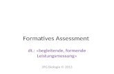 Formatives Assessment dt.: «begleitende, formende Leistungsmessung» ZPG Biologie © 2013.