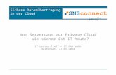 Inspired by security Sichere Datenübertragung in der Cloud Vom Serverraum zur Private Cloud – Wie sicher ist IT heute? IT-Leiter-Treff – IT FOR WORK Darmstadt,