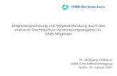 Mitgliedergewinnung und Mitgliederbindung durch das exklusive Rechtsschutz-Versicherungsangebot für DMB-Mitglieder Dr. Wolfgang Hofbauer DMB-Geschäftsführertagung.