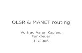 OLSR & MANET routing Vortrag Aaron Kaplan, Funkfeuer 11/2006.