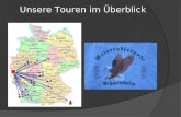Unsere Touren im Überblick. 2014 Rothenberg „Zweiter Anlauf“ Odenwald Anreise ca. 270 km 2013 Rothenberg Odenwald Anreise ca. 270 km 2012 Sinntal - Jossa