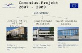Comenius-Projekt 2007 - 2009 http://  Tokat Anadolu Lisesi Zuglói Hajós Alfréd Általános Iskola Die Partner http:// .