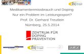 Medikamentenmissbrauch und Doping Nur ein Problem im Leistungssport? Prof. Dr. Gerhard Treutlein Nürnberg, 25.5.2014.