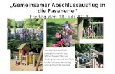 „Gemeinsamer Abschlussausflug in die Fasanerie“ Freitag den 18. Juli 2014 Zum Abschluss des Kinder- gartenjahres machten alle Wichtel, Zwerge, Elfen und.