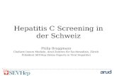 Hepatitis C Screening in der Schweiz Philip Bruggmann Chefarzt Innere Medizin, Arud Zentren für Suchtmedizin, Zürich Präsident SEVHep (Swiss Experts in.