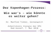 Der Kopenhagen-Prozess: Wie war’s – wie könnte es weiter gehen? Dr. Manfred Treber, Germanwatch Arbeitskreis Energie der DPG Bad Honnef, 7. Mai 2010.