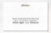 Elixier Qualitätsverbesserung Aus Elixier werden Elixier light und Elixier-II.