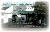 Reformen seit dem Schuljahr 2004/2005 Herausforderungen für das Gymnasium Umsetzung am Gymnasium Neckartenzlingen.