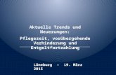 Lüneburg – 19. März 2015 Aktuelle Trends und Neuerungen: Pflegezeit, vorübergehende Verhinderung und Entgeltfortzahlung.