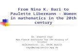 From Nina K. Bari to Paulette Libermann - Women in mathematics in the 20th century Dr. Annette Vogt Max Planck Institute for the History of Science Boltzmannstr.