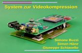System zur Videokompression Simone Buzzi Simon Häne Giuseppe Schiavello.