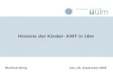 Historie der Kinder- KMT in Ulm Manfred Hönig Ulm, 25. September 2008.