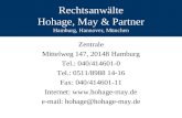 Rechtsanwälte Hohage, May & Partner Hamburg, Hannover, München Zentrale Mittelweg 147, 20148 Hamburg Tel.: 040/414601-0 Tel.: 0511/8988 14-16 Fax: 040/414601-11.