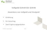 © Prof. Dr. Johann Walter20141 Vollgeld Schritt für Schritt Koexistenz von Vollgeld und Giralgeld Einleitung Ein Vorschlag Zwei Ergänzungsgedanken.